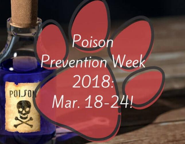 National Poison Prevention Week 2018 is March 18-24!